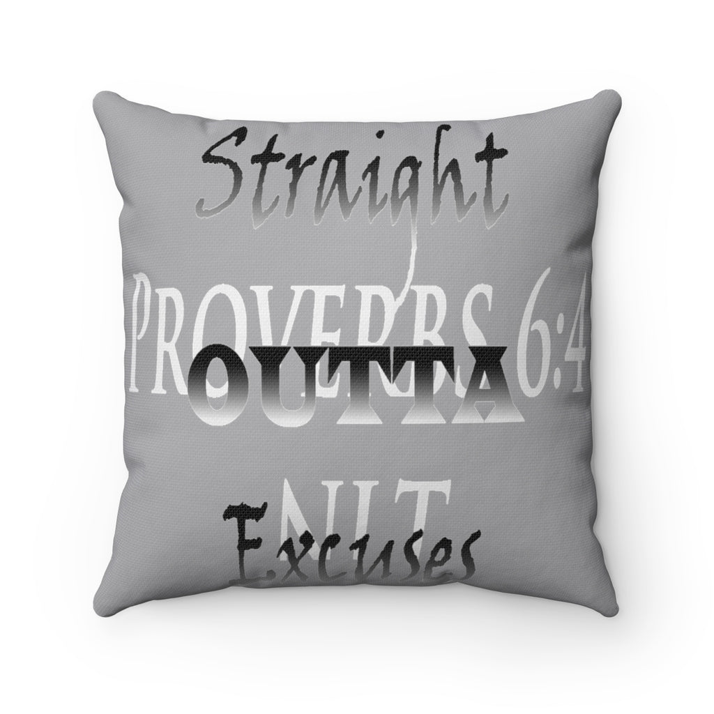 Straight Outta Excuses Spun Polyester Square Pillow - Obsidian's LLC